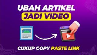 Cara Terbaru ! Copy Paste Link Artikel Jadi Video Otomatis Pake AI