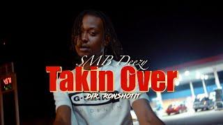 SMB Deezy - Taking over (Official Video) | Visuals By Ronshotit