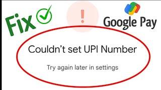 Google pay couldn't set upi number | couldn't set upi number google pay