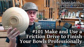 #101 Using a Friction Drive to Finish Bowl Bottoms Professionally. Woodturning DIY Project