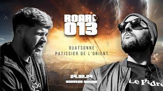 ROAR #013 : Ouatsonne vs. Pâtissier de l'Orient