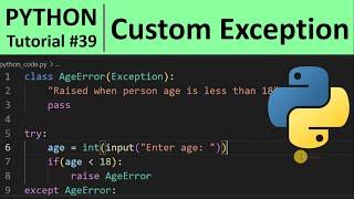 Python Tutorial #39 - Custom Exceptions in Python Programming