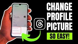How To Change Profile Picture On Threads - Full Guide