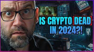 Is Crypto Dead In 2024?!