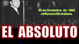 EL ABSOLUTO - Por William Marrion Branham