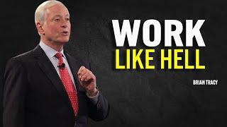 WORK LIKE HELL - Brian Tracy Motivation