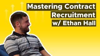 Ethan Hall - Mastering Contract Recruitment