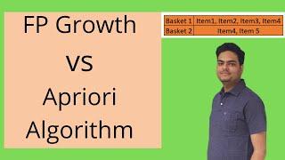 FP growth Vs Apriori Algorithm|FP growth tree vs Apriori algorithm in frequent pattern mining