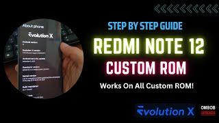Redmi Note 12 : Step By Step To Flash Custom ROM (Evolution X)
