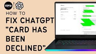  How to Fix ChatGPT "Your Card Has Been Declined" Error | ChatGPT Plus Troubleshooting Guide ️