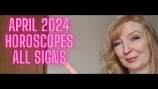 April horoscopes 2024 ALL SIGNS