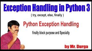 Python Tutorials || Python Exception Handling || finally block purpose and Specialty || by Durga Sir