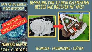 3D Druck in der Adventszeit: Bemalen mit Stiften - Grundierung notwendig?