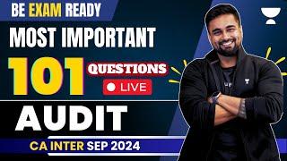 101 MOST Important Questions | CA Inter Sep 2024 | Audit | CA CS Shantam Gupta