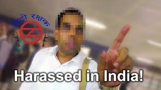 This Man Harassed Me in India!