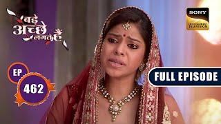 A Shocking Truth | Bade Achhe Lagte Hain - Ep 462 | Full Episode