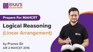 MAHCET MBA 2022 | Linear Arrangement Reasoning Tricks | Ace Logical Reasoning | BYJU'S Exam Prep