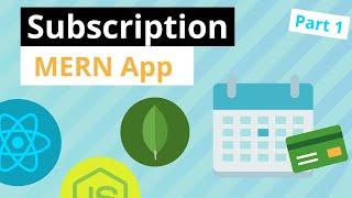 Learn MERN by Building a Subscription App - Part 1