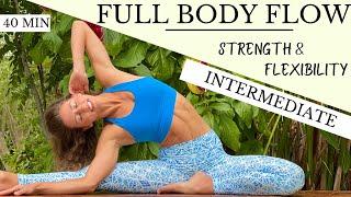 40 min Intermediate Yoga Flow | Full Body Strength and Flexibility