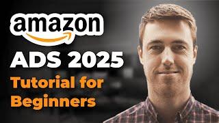 Amazon Ads Tutorial for Beginners: Step-by-Step Strategy for 2025