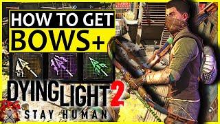 DYING LIGHT 2 Unlock Bows, How To Craft Elemental Arrows And How To Get The Crossbow