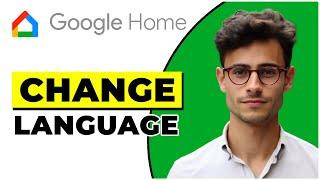 How To Change Language In Google Home (2024)
