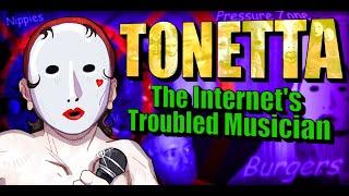 Tonetta, The Internet's Troubled Musician | Indexed Internet