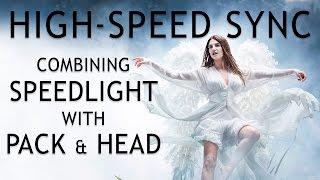 High-Speed Sync- Combining Speedlight with Pack & Head