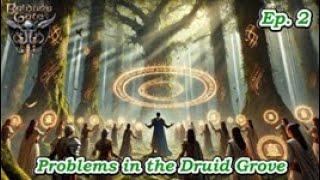 "Baldur's Gate 3 for Beginners: Problems in the Druid Grove (Episode 2) ️"