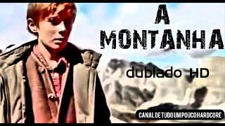 A Montanha - filme aventura, completo dublado HD