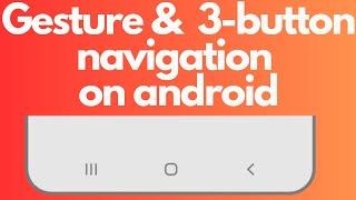 How to Change System Navigation Style On Android Buttons or Gestures