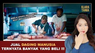 JUAL DAGING MANUSIA TERNYATA BANYAK YANG BELI ?!?! | Alur Cerita Film oleh Klara Tania