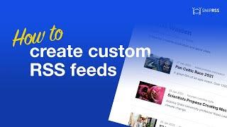 Create custom RSS feeds with SnipRSS