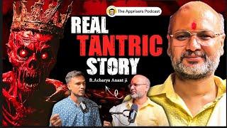 [WARNING] Real Tantric Told the Darkest Horror Story Ever, Tantra Vidya - Acharya Anant Vashishth