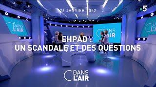 Ehpad : un scandale et des questions #cdanslair 26.01.2022