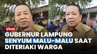 Gubernur Lampung Tersenyum Malu Diteriaki Warga, Netizen: Ni Orang Kenapa?