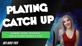 Playing Catch Up | Mining, Ships, Officers, and a possible Scopely visit | Star Trek Fleet Command