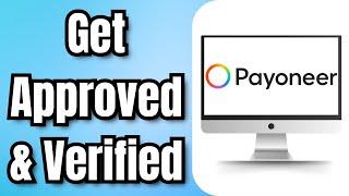 How To Get Your Payoneer Account Approved And Verified Fast (2024)