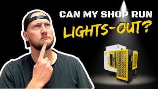 Implementing Lights-Out Automation | Machine Shop Talk Ep. 61