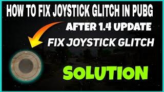 HOW TO FIX JOYSTICK GLITCH IN PUBG MOBILE AFTER 1.4 UPDATE JOYSTICK GLITCH IN PUBG MOBILE MALAYALAM