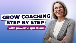 How to Use the GROW Model to Coach Yourself & Others
