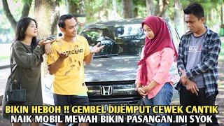 GEMBEL DIJEMPUT CEWEK CANTIK NAIK MOBIL MEWAH, BIKIN PASANGAN INI SYOK KARENA SUDAH MENGHINANYA !!