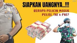 KAPAN BALIK MODALNYA? Butuh Uang Berapa Untuk Masuk Polisi, TNI dan PNS?