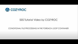 Conditional file Processing in the FOREACH Loop - SSIS Tutorial For Beginners by COZYROC