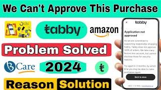 Tabby Application Not Approved Problem | Tabby Ka Approved Kaise Kare | Tabby Approval Problem
