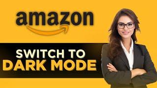 How To Change Amazon To Dark Mode - EASY!