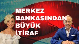 MERKEZ BANKASINDAN BÜYÜK İTİRAF