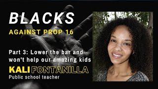 #CFERStory Kali Fontanilla Part 3: Lower the bar and won't help our amazing kids | No on Prop 16