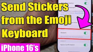  iPhone 16/16 Pro Max: How to Enable/Disable Send Stickers from the Emoji Keyboard