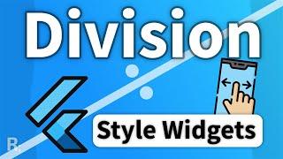 Division – Style Your Flutter Widgets Without Confusion (Flutter Tutorial)